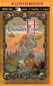 Agatha H. and the Clockwork Princess (Girl Genius Series)