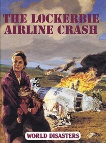The Lockerbie Airline Crash (World Disasters)