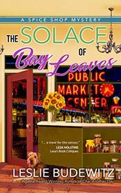 The Solace of Bay Leaves (Spice Shop Mystery, Bk. 5)