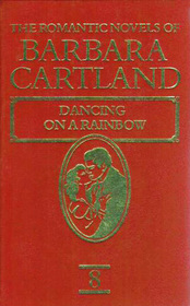 Dancing on a Rainbow (Romantic Novels of Barbara Cartland, No 8)