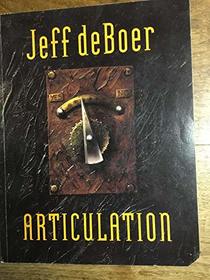 Jeff de Boer: Articulation