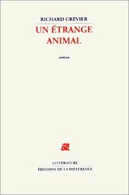 Un etrange animal: Roman (Litterature) (French Edition)