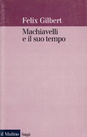 Machiavelli e il suo tempo