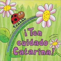!Ten cuidado Catarina!: Look Out Ladybug!