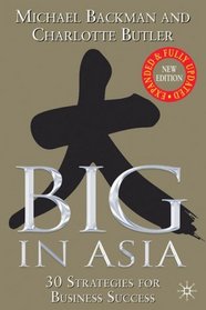 Big in Asia: 30 Strategies for Business Success, Revised and Updated