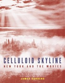 Celluloid Skyline : New York and the Movies