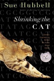 Shrinking the Cat: Genetic Engineering Before We Knew About Genes