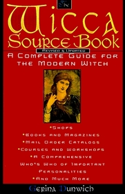 The Wicca Source Book: A Complete Guide for the Modern Witch