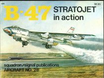 B-47 Stratojet in Action - Aircraft No. 28