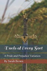 Duels of Every Sort: A Pride and Prejudice Variation