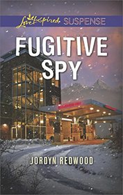 Fugitive Spy (Love Inspired Suspense, No, 668)