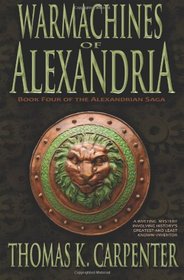 Warmachines of Alexandria (Alexandrian Saga #4)