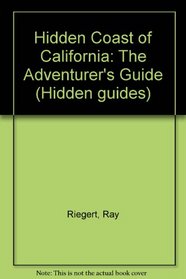 Hidden Coast of California: The Adventure's Guide (5th ed)