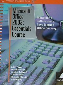 Microsoft Office 2003: Essentials Course (Microsoft Office 2003 Series)