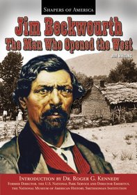 Jim Beckwourth, Adventurer and Trailblazer of the West