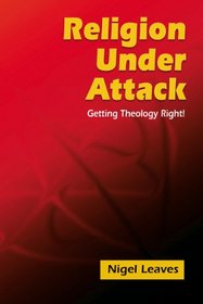Religion Under Attack: Getting Theology Right