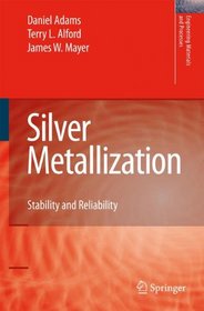 Silver Metallization: Stability and Reliability (Engineering Materials and Processes)
