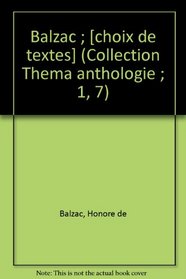 Balzac ; [choix de textes] (Collection Thema anthologie ; 1, 7) (French Edition)