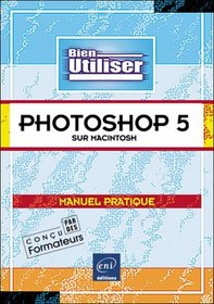 Photoshop 5 sur Macintosh, collection Bien Utiliser, en franais / in french