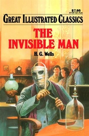 The Invisible Man (Great Illustrated Classics)