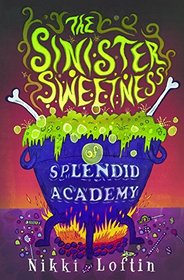 The Sinister Sweetness Of Splendid Academy (Turtleback School & Library Binding Edition)