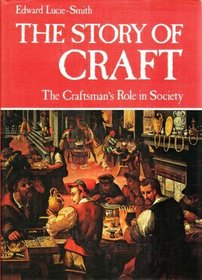 The Story of Craft : The Craftsman's Role in Society