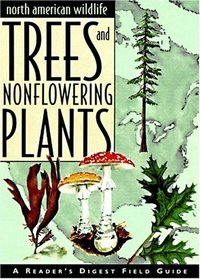 North american wildlife: trees and nonflowering plants field guide (North American Wildlife)
