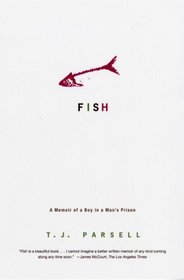 Fish: A Memoir of a Boy in Man's Prison