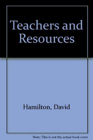 Teachers and Resources