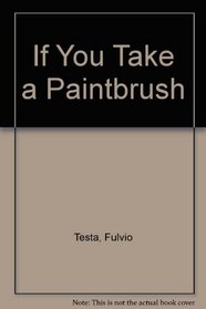 If You Take a Paintbrush