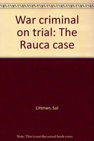 War criminal on trial: The Rauca case