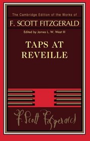 Taps at Reveille (The Cambridge Edition of the Works of F. Scott Fitzgerald)