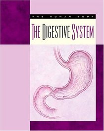 The Digestive System (Body Systems)