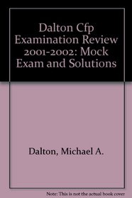Dalton CFP Examination Review, November 2001 and March 2002 Exams: Mock Exam and Solutions, Exam A-2 (4th Edition)