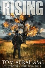 Rising: A Post Apocalyptic/Dystopian Adventure (The Traveler) (Volume 4)