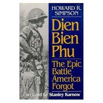 Dien Bien Phu: The Epic Battle America Forgot