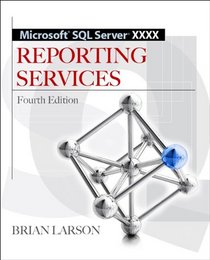 Microsoft SQL Server XXXX Reporting Services 4/E