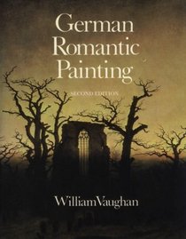 German Romantic Painting : Second Edition (Paul Mellon Centre for Studies in Britis)