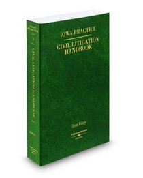 Civil Litigation Handbook, 2009 ed. (Vol. 8, Iowa Practice Series)