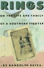 Rings: On the Life and Family of a Southern Fighter