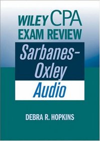 Wiley CPA Examination Review, Sarbanes-Oxley Audio
