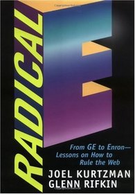 Radical E : From GE to Enron Lessons on How to Rule the Web