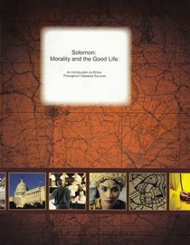 Morality and the Good Life: An Introduction to Ethics Through Classical Sources