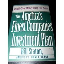 The America's Finest Companies Investment Plan: Double Your Money Every 5 Years