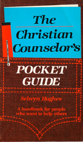 Christian Counselor's Pocket Guide: A Handbook for People Who Want to Help Others