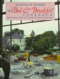 The Bed & Breakfast Cookbook: Great American B&Bs and Their Recipes from All Fifty States