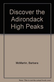 Discover the Adirondacks High Peaks (Discover the Adirondacks)