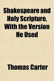 Shakespeare and Holy Scripture, With the Version He Used