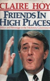 Friends in high places: Politics and patronage in the Mulroney government
