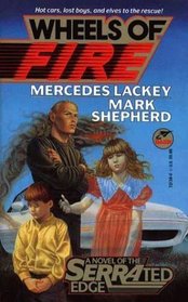 Wheels of Fire (Serrated Edge Novel)